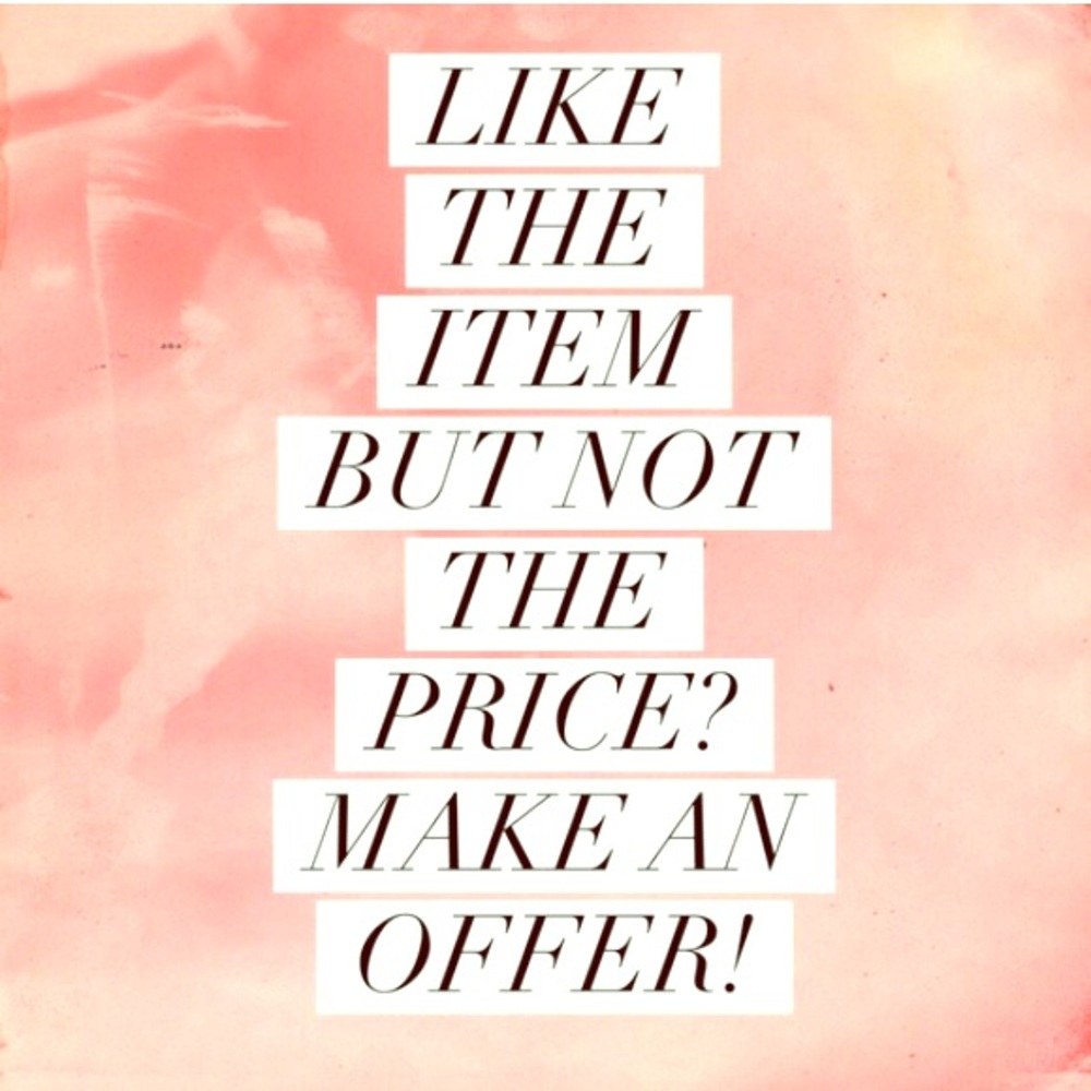 Make me an offer and I will accept!!